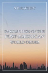 Parameters of the Post-American world order