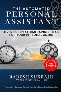 Automated Personal Assistant: Over 50 Great Timesaving Ideas for Your Personal Admin