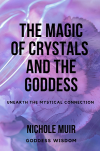 Magic of Crystals and the Goddess