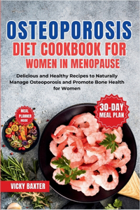Osteoporosis Diet Cookbook for Women in Menopause