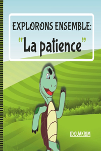 Explorons Ensemble La Patience