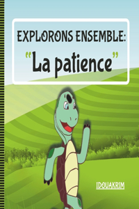 Explorons Ensemble La Patience