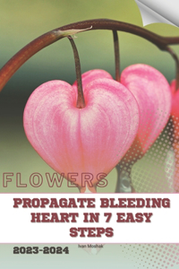 Propagate Bleeding Heart in 7 Easy Steps