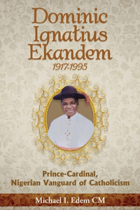 Dominic Ignatius Ekandem 1917-1995