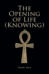 Opening of Life (Knowing)