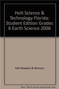 Holt Science & Technology Florida: Student Edition Grades 6 Earth Science 2006