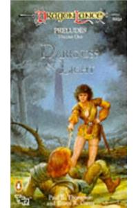 Dragonlance Preludes: v. 1: Darkness and Light