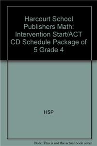 Harcourt School Publishers Math: Intervention Start/ACT CD Schedule Package of 5 Grade 4