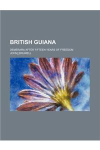 British Guiana; Demerara After Fifteen Years of Freedom