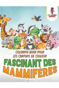 Fascinant des Mammifères