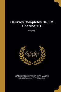 Oeuvres Complètes De J.M. Charcot. T.1-; Volume 1