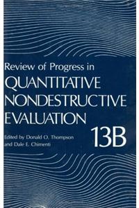 Review of Progress in Quantitative Nondestructive Evaluation: Volume 13