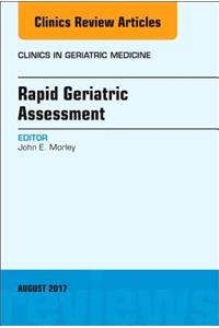 Rapid Geriatric Assessment, an Issue of Clinics in Geriatric Medicine