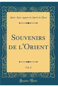 Souvenirs de l'Orient, Vol. 2 (Classic Reprint)