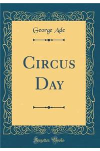Circus Day (Classic Reprint)