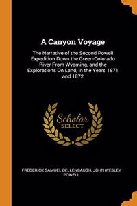 A CANYON VOYAGE: THE NARRATIVE OF THE SE