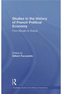 Studies in the History of French Political Economy