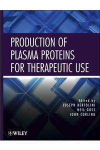 Production of Plasma Proteins for Therapeutic Use