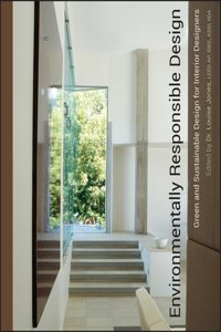 Environmentally Responsible Design: Green and Sustainable Design for Interior Designers