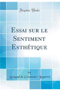 Essai Sur Le Sentiment EsthÃ©tique (Classic Reprint)