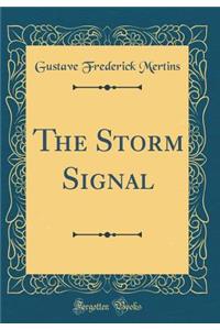 The Storm Signal (Classic Reprint)