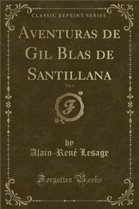 Aventuras de Gil Blas de Santillana, Vol. 1 (Classic Reprint)
