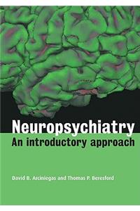 Neuropsychiatry: An Introductory Approach