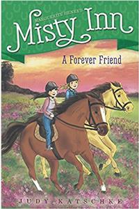 A Forever Friend (Marguerite Henrys Misty Inn)