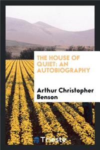 The House of Quiet: An Autobiography