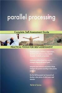 parallel processing Complete Self-Assessment Guide