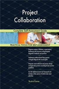 Project Collaboration Complete Self-Assessment Guide