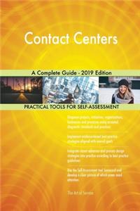 Contact Centers A Complete Guide - 2019 Edition