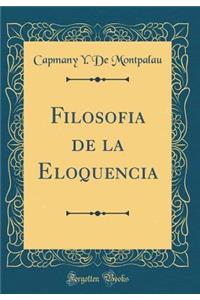 Filosofia de la Eloquencia (Classic Reprint)