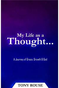 My Life as a Thought...