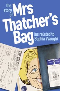 Story of Mrs Thatcher's Bag (as Related to Sophia Waugh)