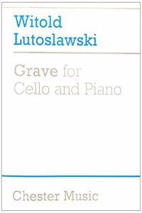 Witold Lutoslawski: Grave for Cello and Piano