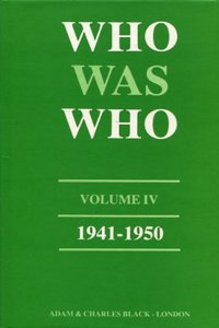 Who Was Who (1941-1950) A Companion To Who'S Who Containing The Biographies Of Those Who Died During The Decade (1941-1950) - Vol. 4 V. 4