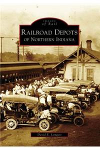Railroad Depots of Northern Indiana
