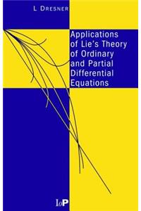 Applications of Lie's Theory of Ordinary and Partial Differential Equations