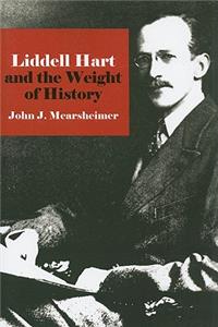 Liddell Hart and the Weight of History