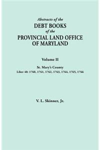 Abstracts of the Debt Books of the Provincial Land Office of Maryland. Volume II, St. Mary's County. Liber 40