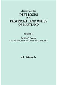 Abstracts of the Debt Books of the Provincial Land Office of Maryland. Volume II, St. Mary's County. Liber 40