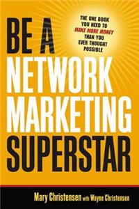 Be a Network Marketing Superstar