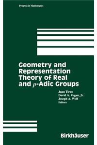 Geometry and Representation Theory of Real and P-Adic Groups