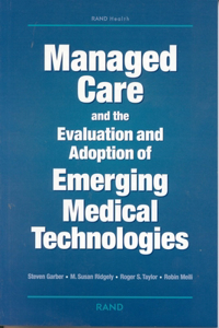 Managed Care and the Evaluation and Adoption of Emerging Medical Technologies