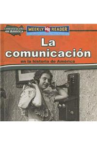 La Comunicación En La Historia de América (Keeping in Touch in American History)