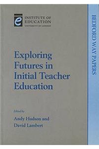 Exploring Futures in Initial Teacher Education