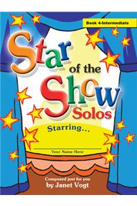 Star of the Show Solos - Book 4, Intermediate