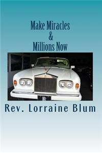 Make Miracles & Millions Now
