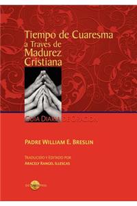 Tiempo de Cuaresma a Traves de Madurez Cristiana